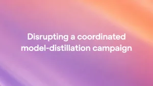 Disrupting a coordinated model-distillation campaign